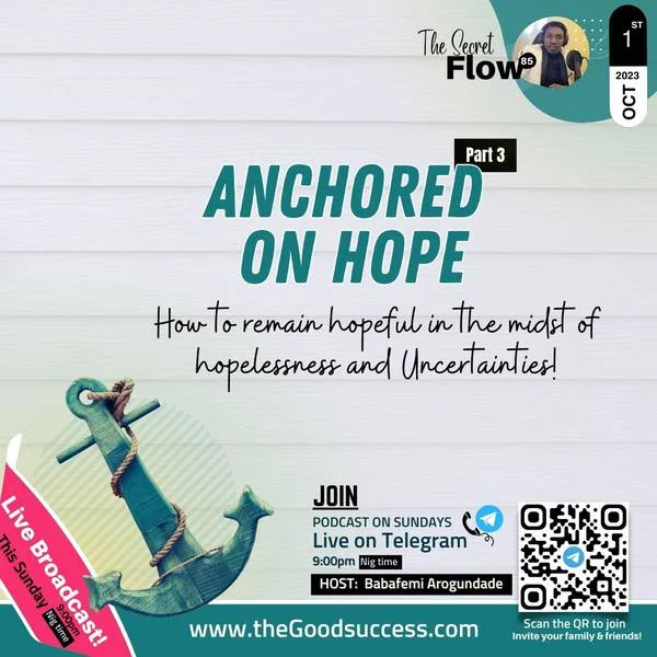 Anchored on Hope - How to remain hopeful in the midst of hopelessness and uncertainties - 3